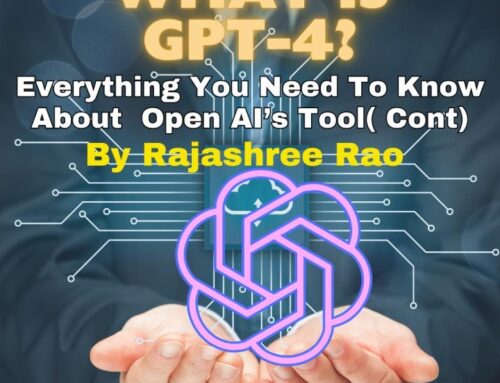 What is GPT- 4? – Everything You need to know about Open AI’s tool (Contd)